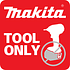 Makita Bare Cordless Tools ( Batteries NOT Included )