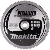 Makita SPECIALIZED Circular Saw Blade for Stainless Steel Cutting Makita SPECIALIZED Circular Saw Blade for Stainless Steel Cutting
